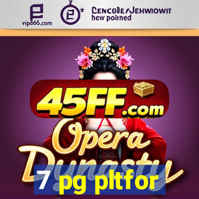 7 pg pltfor